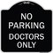 Signmission No Parking Doctors Only Heavy-Gauge Aluminum Architectural Sign, 18" x 18", BS-1818-23750 A-DES-BS-1818-23750 - alternate 1